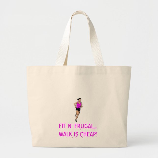 FIT N' FRUGAL...WALK IS CHEAP! LARGE TOTE BAG (Front)