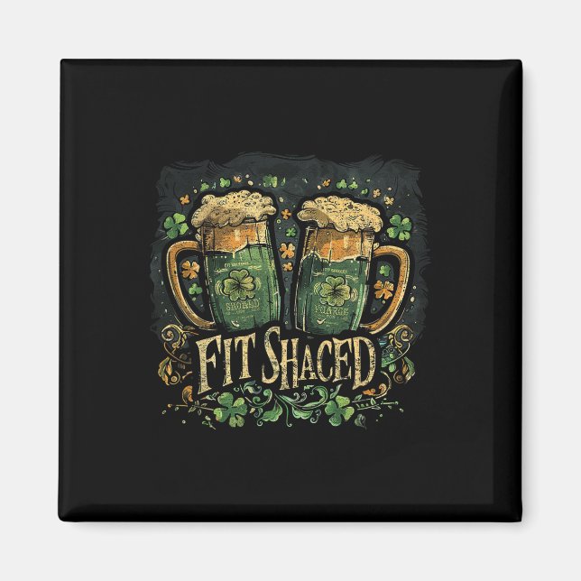 Fit Shaced Funny Irish Drinking St. Patrick's Day  Magnet (Front)