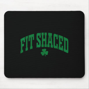 Fit Shaced Funny Irish Drinking St. Patrick's Day Mouse Pad