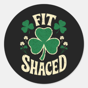 Fit Shaced Funny St Patrick's Day Irish Classic Round Sticker