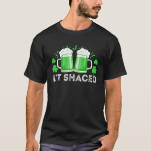 Fit Shaced Irish Drinking St Patricks day Men Wome T-Shirt
