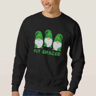 Fit Shaced Irish Gnomies St Patrick's Day Green Sh Sweatshirt