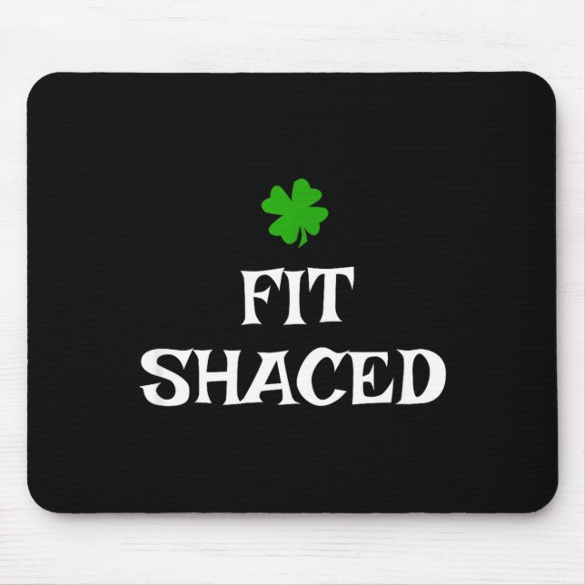 Fit-shaced St Patrick's Day Irish Funny Drinking  Mouse Pad (Front)