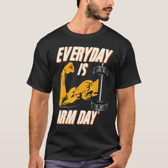 Fitness Arm Day Sayings For Weightlifter Bodybuild T-Shirt (Front)