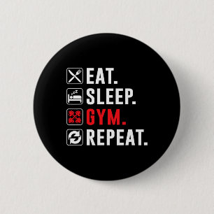 Fitness Bodybuilding Eat Sleep Gym Repeat Funny Wo 6 Cm Round Badge