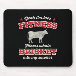 Fitness Brisket Into My Smoker Funny Grill Bbq Mea Mouse Pad