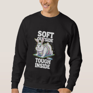 Fitness Bunny Lover SOFT OUTSIDE TOUGH INSIDE Funn Sweatshirt