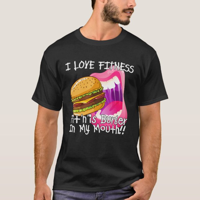 Fitness Burger In My Mouth  Gym and Workout T-Shirt (Front)