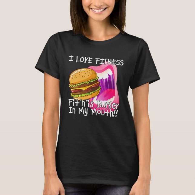 Fitness Burger In My Mouth  Gym and Workout T-Shirt (Front)