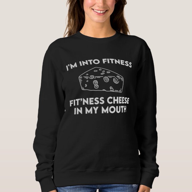 Fitness Cheese Mouth Sweatshirt (Front)