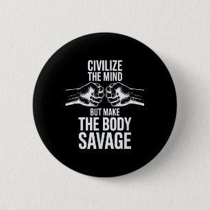 Fitness Civilise Mind, Make Body Savage Sport Gym  6 Cm Round Badge