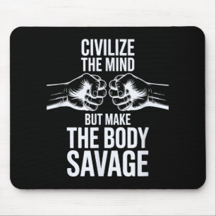 Fitness Civilise Mind, Make Body Savage Sport Gym Mouse Pad