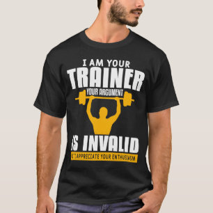 Fitness Coach Gym Training Workout Quote For Train T-Shirt