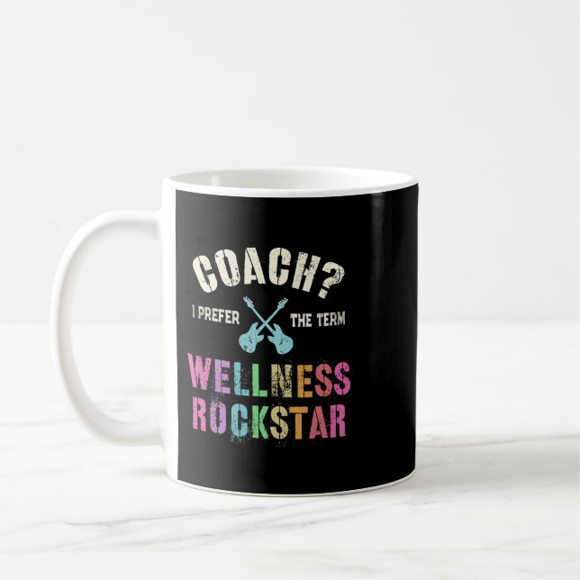 Fitness COACH I Prefer WELLNESS ROCKSTAR Health Tr Coffee Mug (Left)