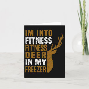 Fitness Deer In My Freezer Funny Deer Hunting Dad Card