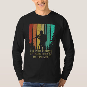 Fitness Deer in My Freezer Hunting Humor Hunter E T-Shirt