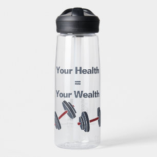 Fitness Dumbbell Your Health = Your Wealth Water Bottle
