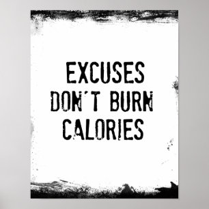 Fitness: Excuses Don't Burn Calories Quote Poster