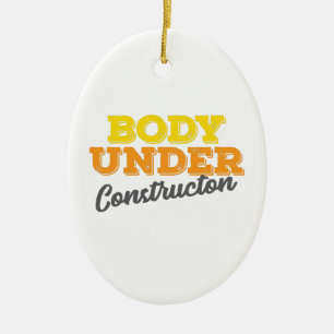 Fitness Gym Gift Body Under Construction Gift Ceramic Ornament