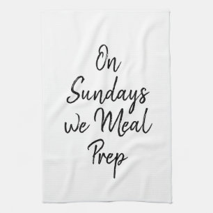 Fitness Gym Motivation On Sundays We Meal Prep Tea Towel