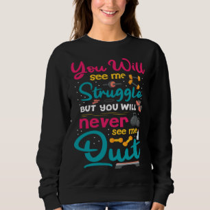 Fitness Gym Motivation Quote Sweatshirt