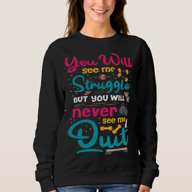 Fitness Gym Motivation Quote Sweatshirt (Front)