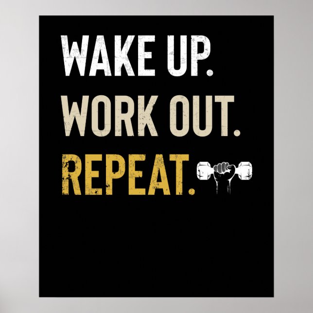 Fitness Gym Motivation Wake Up Work Out Repeat Poster (Front)