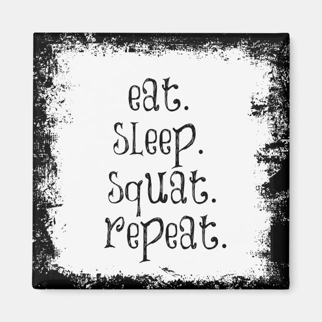 Fitness Gym Quote: Eat, Sleep, Squat Magnet (Front)