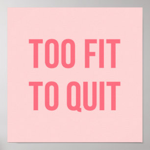 Fitness Gym Quote Posters Too Fit Hot Pink