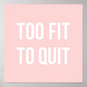 Fitness Gym Quote Posters Too Fit Pink White