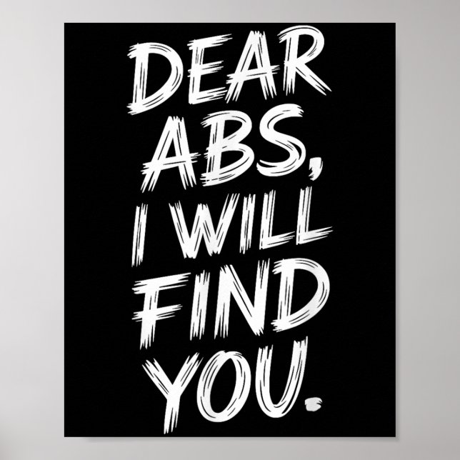 Fitness Humour Dear Abs Saying For Lifting And Exe Poster (Front)