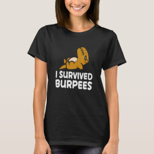 Fitness I Survived Burpees Funny Workout Gym T-Shirt