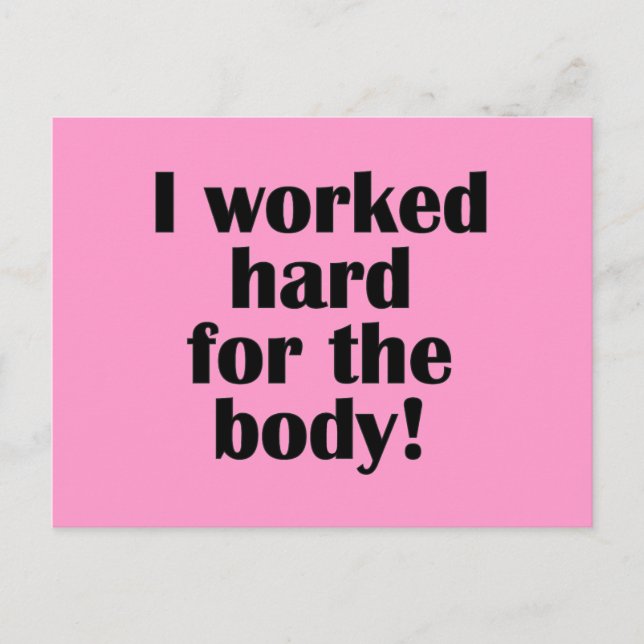 Fitness I Worked Hard For The Body Postcard (Front)