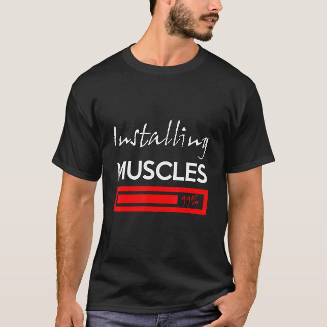 Fitness Installing Muscles Please Wait Workout 1 T-Shirt (Front)