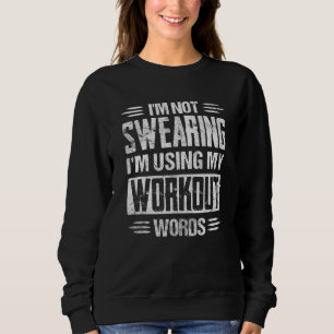 Fitness Instructor Gym Not Swearing Using Workout  Sweatshirt