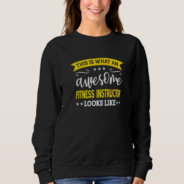 Fitness Instructor Job Title Employee Fitness Inst Sweatshirt (Front)