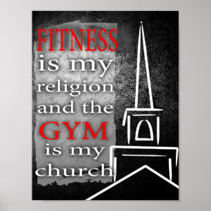 Fitness is my Religion and the Gym is my Church Poster