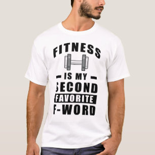 Fitness Is My Second Favourite F - Word T-Shirt