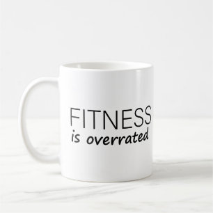 fitness is overrated coffee mug