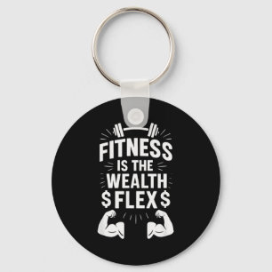 Fitness Is The Wealth Flex, Motivational Saying _1 Key Ring