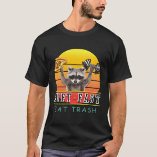 Fitness Lift Fast Eat Trash Racoon Pizza T-Shirt