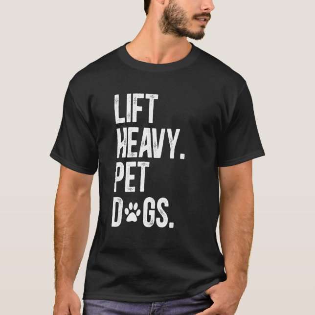 Fitness Lift Heavy Pet Dogs Funny Weightlifting T-Shirt (Front)