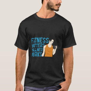 Fitness Matters Wellness Works T-Shirt