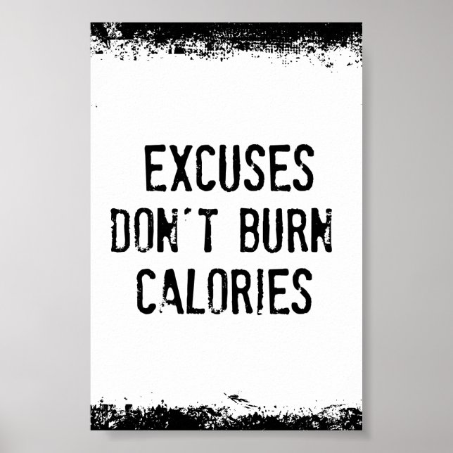Fitness Motivation: Excuses Don't Burn Calories Poster (Front)