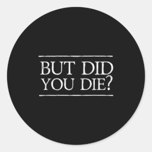 Fitness Motivation Shirt With Saying Workout But D Classic Round Sticker