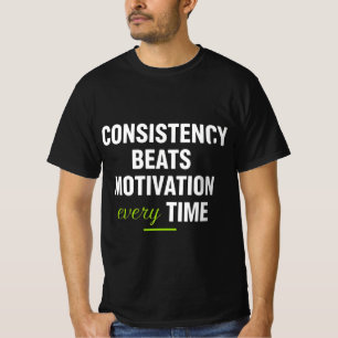 Fitness Motivation to Stay Consistent Gym Discip T-Shirt