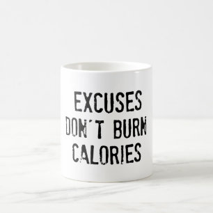 Fitness Quote. Excuses Don't Burn Coffee Mug