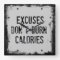 Fitness Quote. Excuses Don't Burn