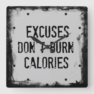 Fitness Quote. Excuses Don't Burn Square Wall Clock