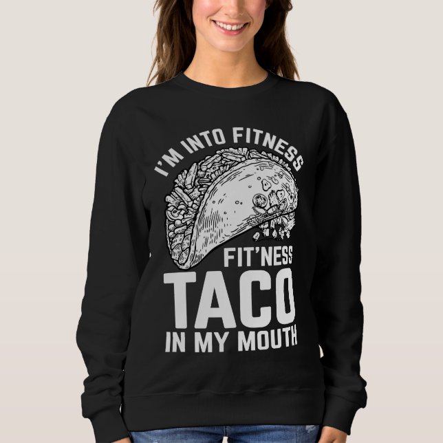 Fitness Taco Funny Humorous Gym Graphic Novelty Sa Sweatshirt (Front)